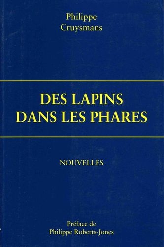 Des lapins dans les phares de Philippe Cruysmans (nouvelles)