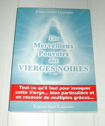 Livre Les Merveilleux Pouvoirs Des Vierges Noires de Pierre André Letemple