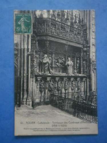 76-ROUEN la cathédrale , tombeaux des Cardinaux d'Amboise , circulée en 1911