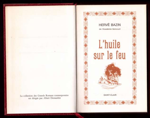 Livre 1975 Hervé Bazin L'huile sur le feu Editions  Saint Clair  Bernard Grasset 1954