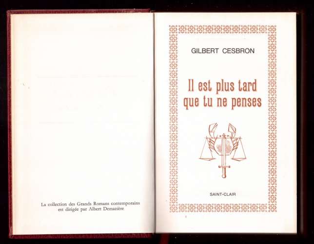 Livre 1975 Gilbert Cesbron Il est plus tard que tu ne penses  Editions Saint-Clair R Laffont 1958