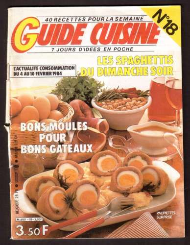 1984 Guide cuisine 40 recettes pour la semaine n° 18 les spaghettis du dimanche soir....