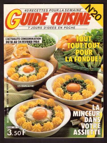 1984 Guide cuisine 40 recettes pour la semaine n° 20 tout, tout, tout pour la fondue...