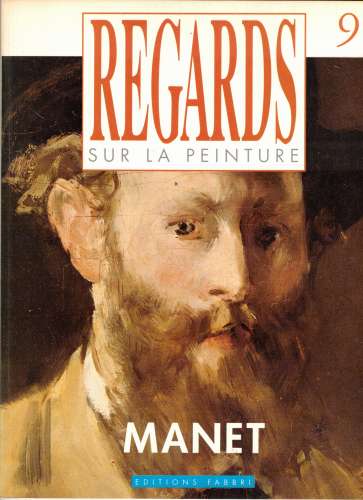 Fascicule Regards sur la peinture 9 Manet éditions Fabri 1988