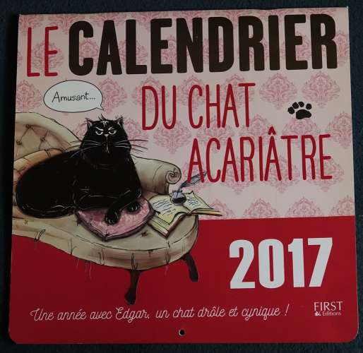 Le calendrier du chat acariâtre 2017 une année avec Edgar, un chat drôle et cynique !