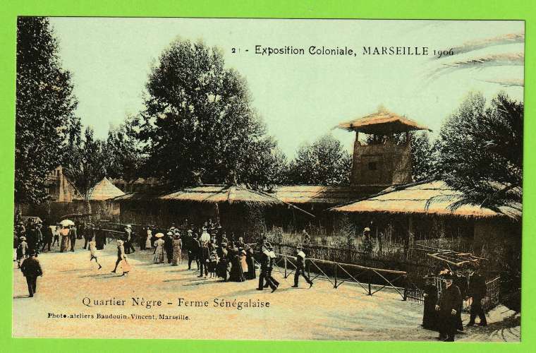 EXPOSITION COLONIALE MARSEILLE 1906 QUARTIER NEGRE - FERME SENEGALAISE